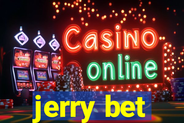 jerry bet